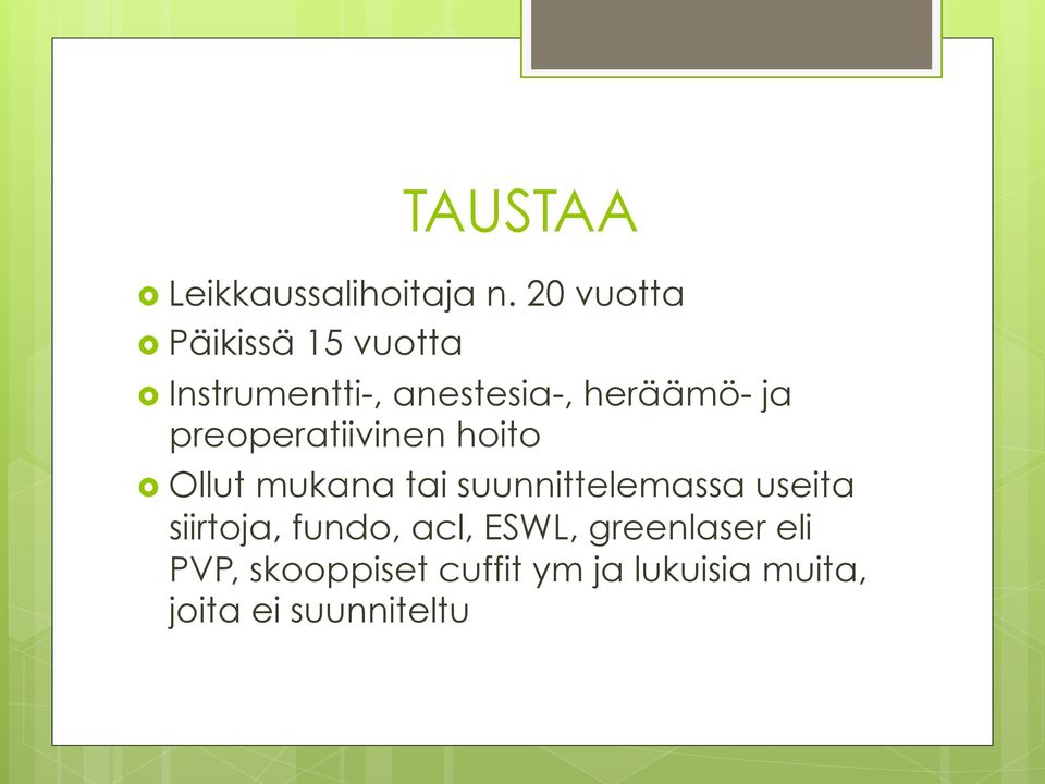 preoperatiivinen hoito Ollut mukana tai suunnittelemassa useita