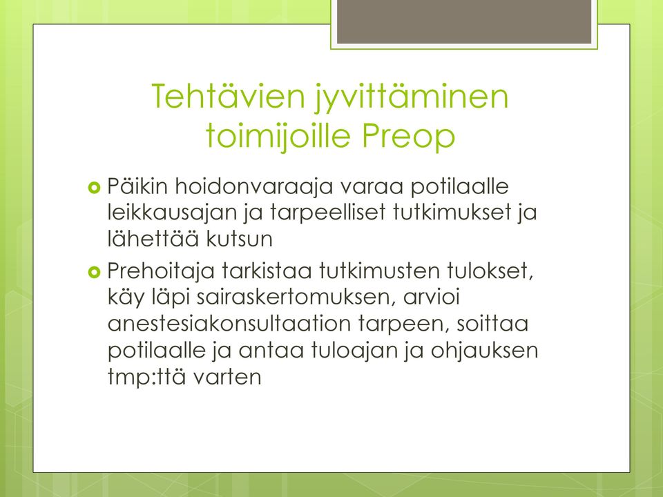 tarkistaa tutkimusten tulokset, käy läpi sairaskertomuksen, arvioi