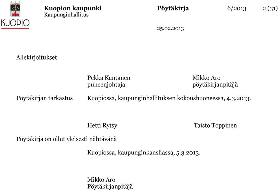 kaupunginhallituksen kokoushuoneessa, 4.3.2013.