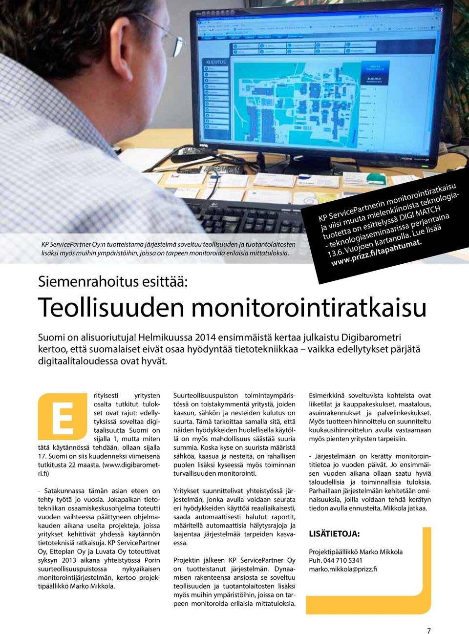 fi/tapahtumat. Siemenrahoitus esittää: Teollisuuden monitorointiratkaisu Suomi on alisuoriutuja!