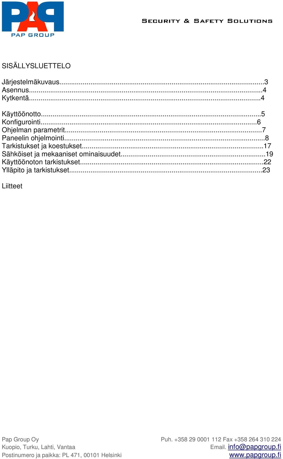 ..7 Paneelin ohjelmointi...8 Tarkistukset ja koestukset.