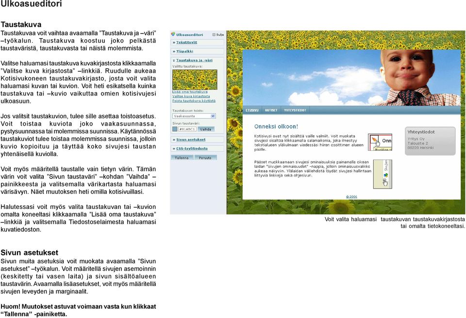 Voit heti esikatsella kuinka taustakuva tai kuvio vaikuttaa omien kotisivujesi ulkoasuun. Jos valitsit taustakuvion, tulee sille asettaa toistoasetus.