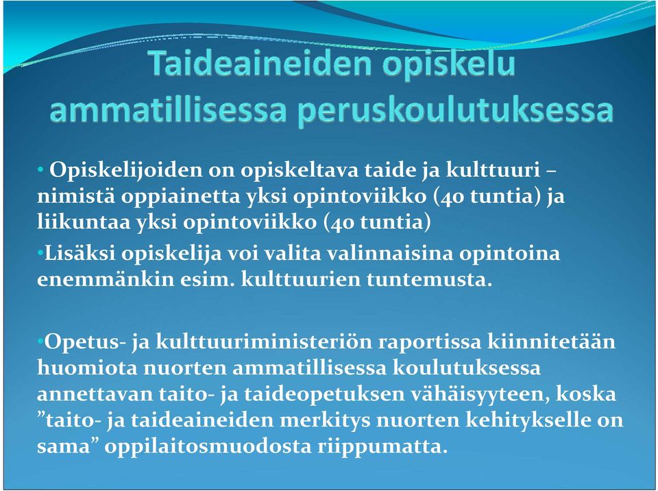 Opetus ja kulttuuriministeriön raportissa kiinnitetään huomiota nuorten ammatillisessa koulutuksessa annettavan taito ja