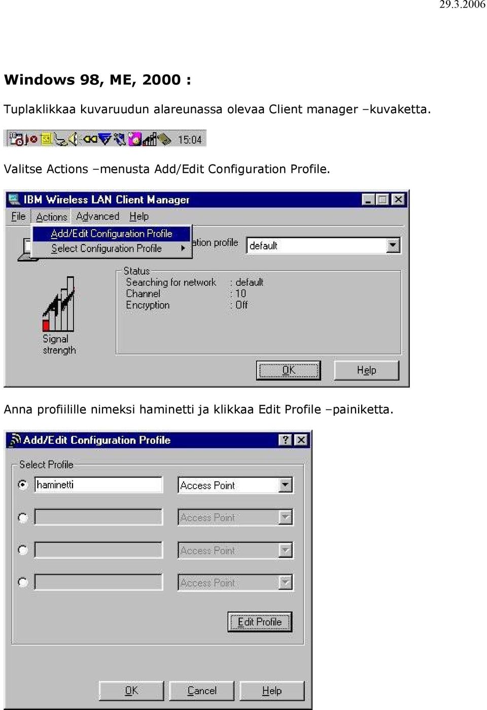 Valitse Actions menusta Add/Edit Configuration Profile.