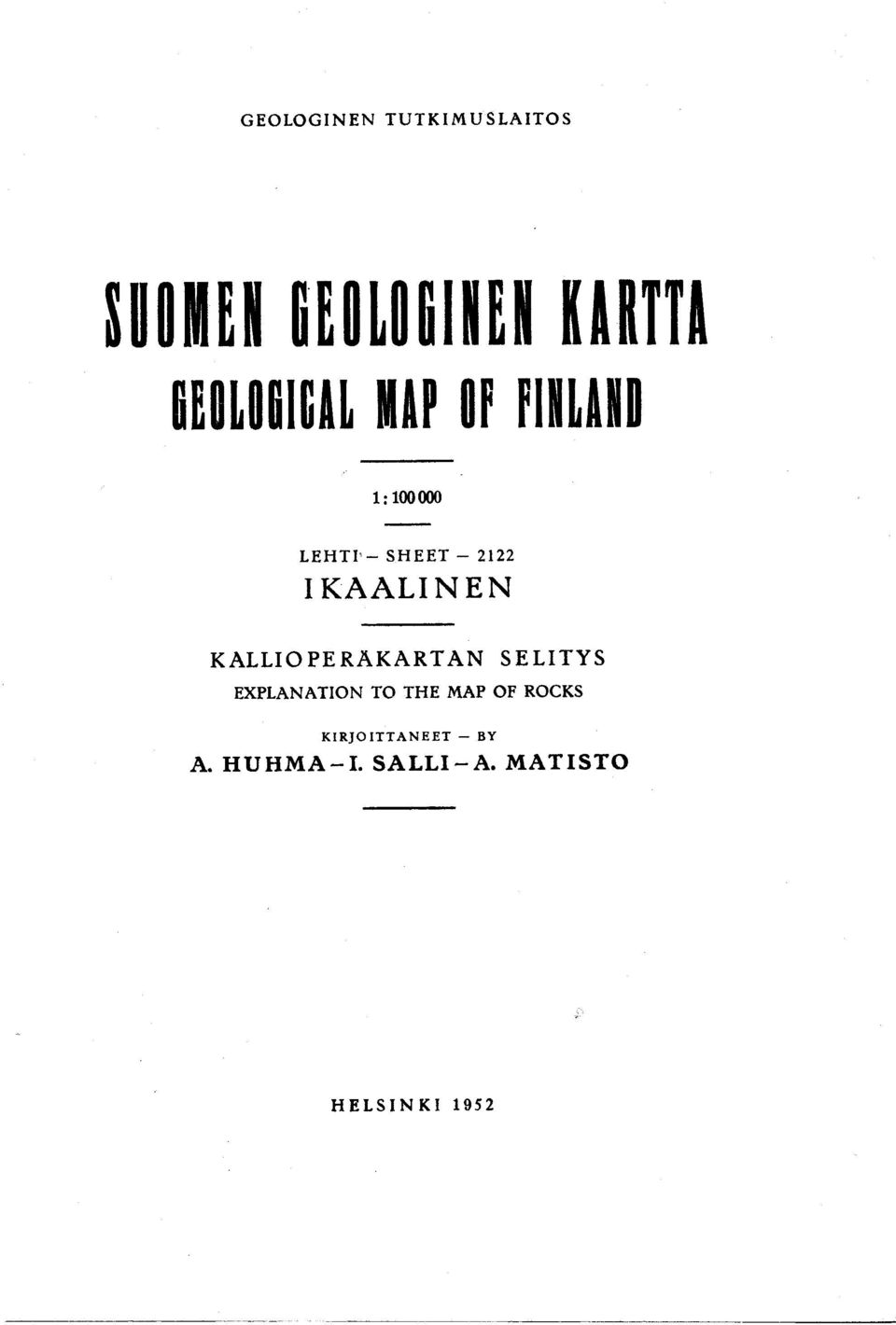 IKAALINEN KALLIOPERAKARTAN SELITYS EXPLANATION TO THE MAP