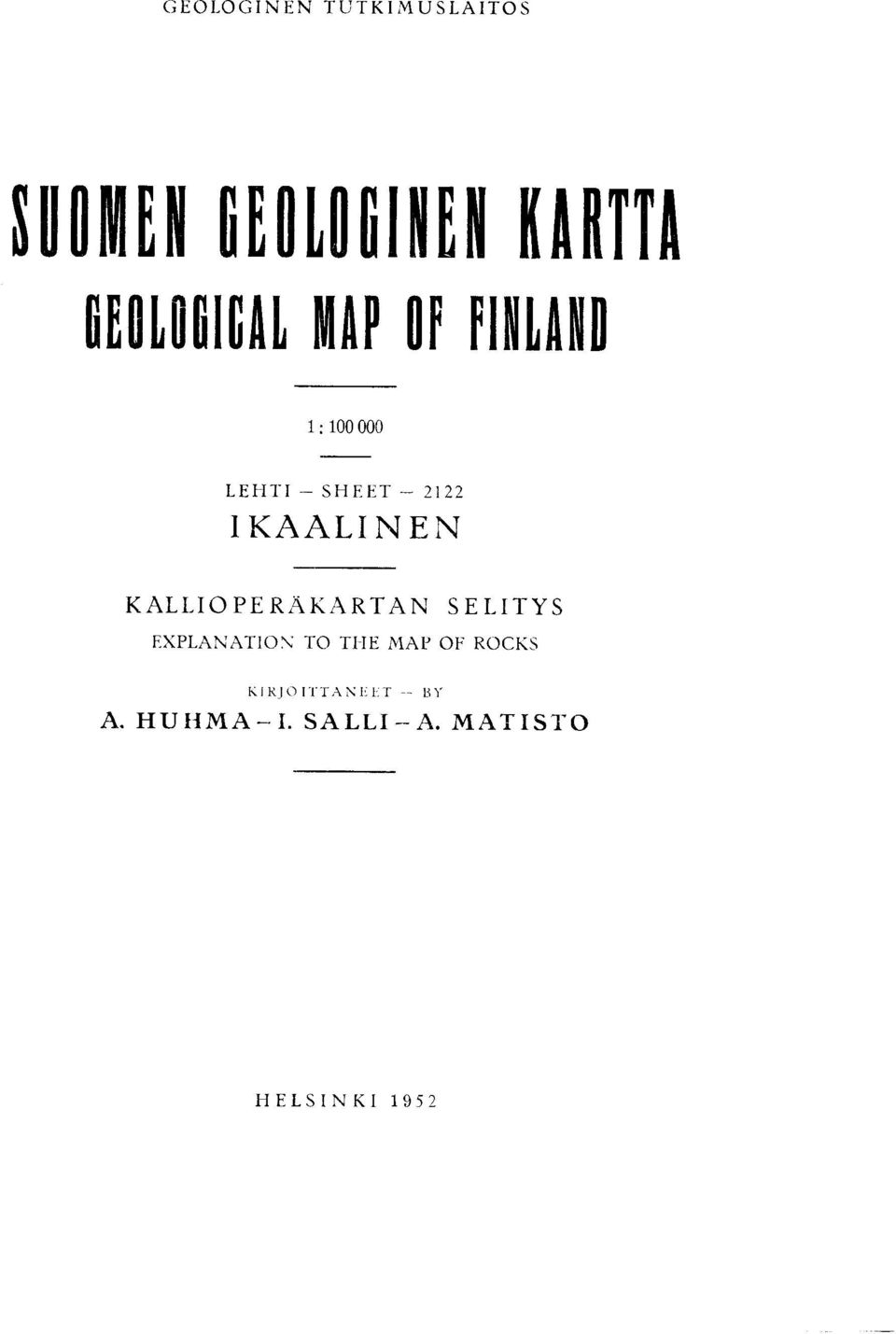KAALI N E N KALLIOPERAKARTAN SELITYS EXPLANATION TO THE MAP