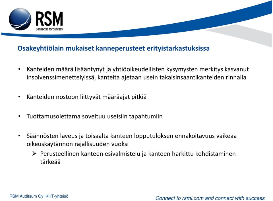 liittyvät määräajat pitkiä Tuottamusolettama soveltuu useisiin tapahtumiin Säännösten laveus ja toisaalta kanteen