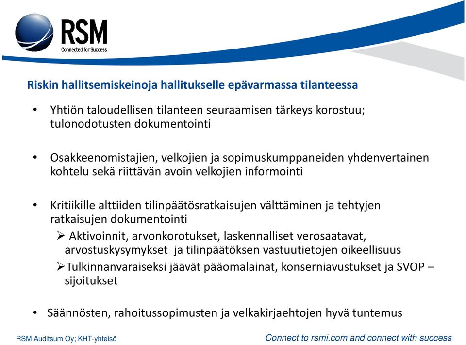 tilinpäätösratkaisujen välttäminen ja tehtyjen ratkaisujen dokumentointi Aktivoinnit, arvonkorotukset, laskennalliset verosaatavat, arvostuskysymykset ja