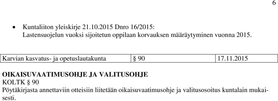 määräytyminen vuonna 2015. Karvian kasvatus- ja opetuslautakunta 90 17.11.