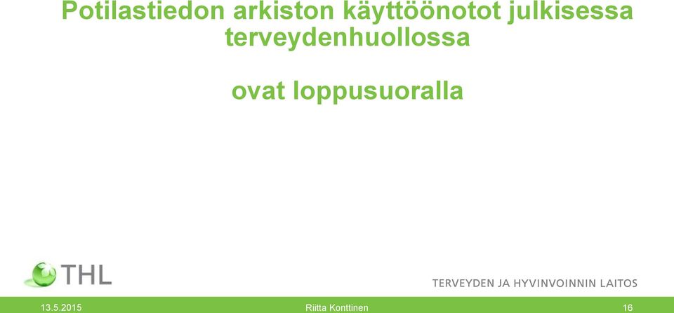 terveydenhuollossa ovat