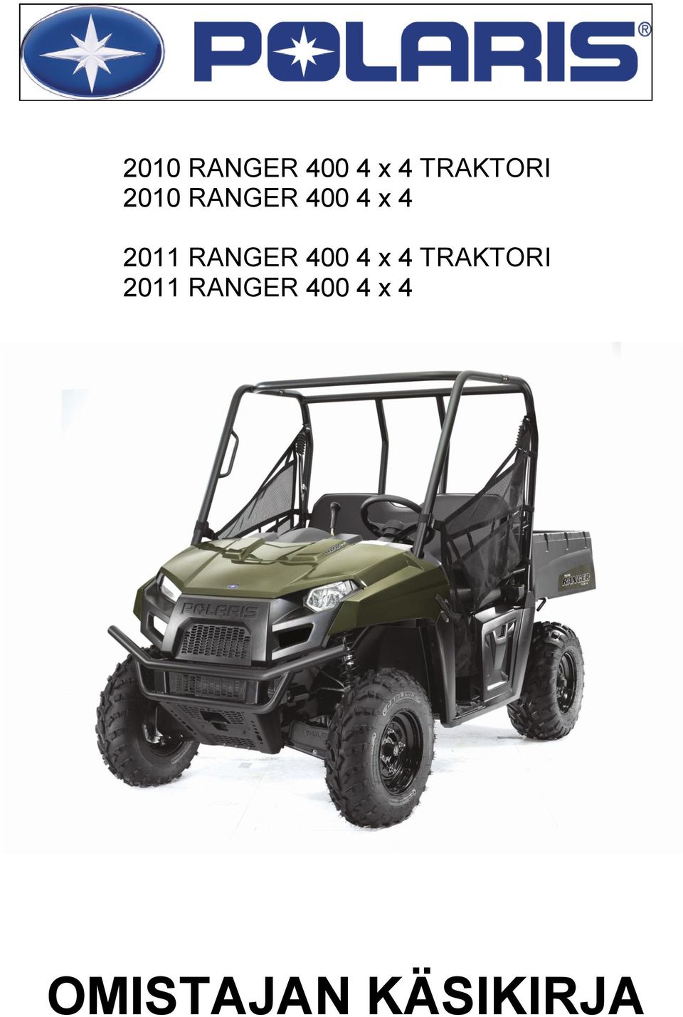 RANGER 400 4 x 4 TRAKTORI 2011