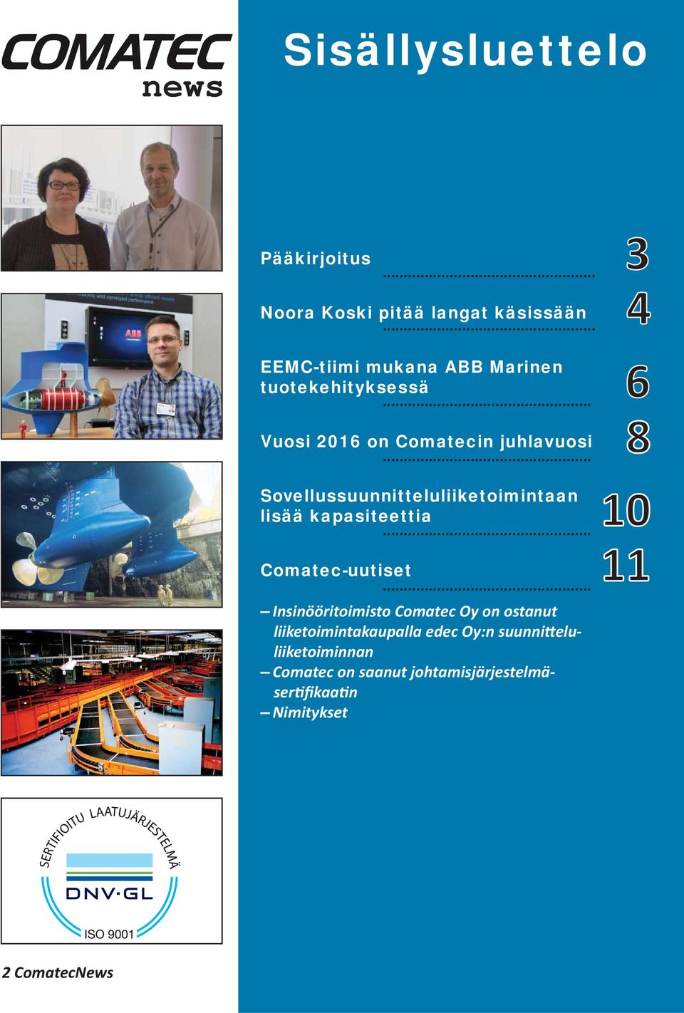 .. Sovellussuunnitteluliiketoimintaan lisää kapasiteettia... Comatec-uutiset.