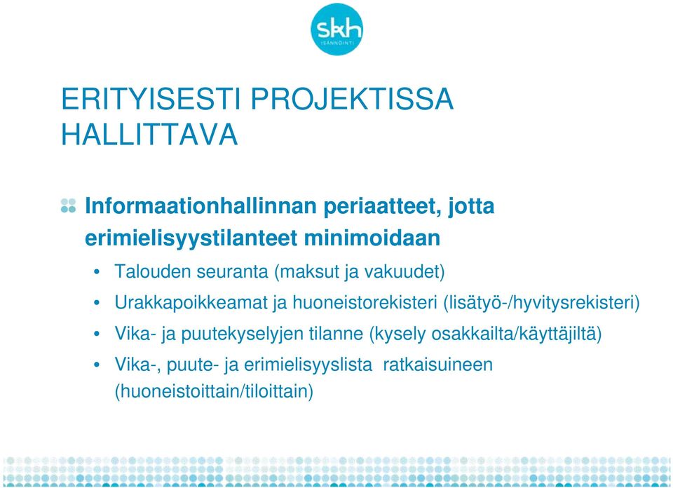 ja huoneistorekisteri (lisätyö-/hyvitysrekisteri) Vika- ja puutekyselyjen tilanne (kysely