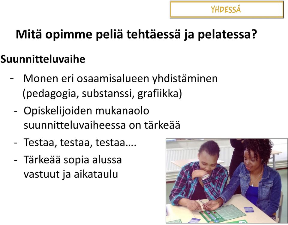 (pedagogia, substanssi, grafiikka) - Opiskelijoiden mukanaolo