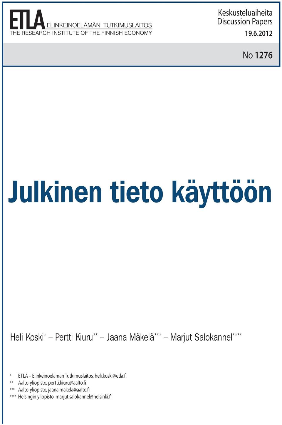 Salokannel **** * ETLA Elinkeinoelämän Tutkimuslaitos, heli.koski@etla.