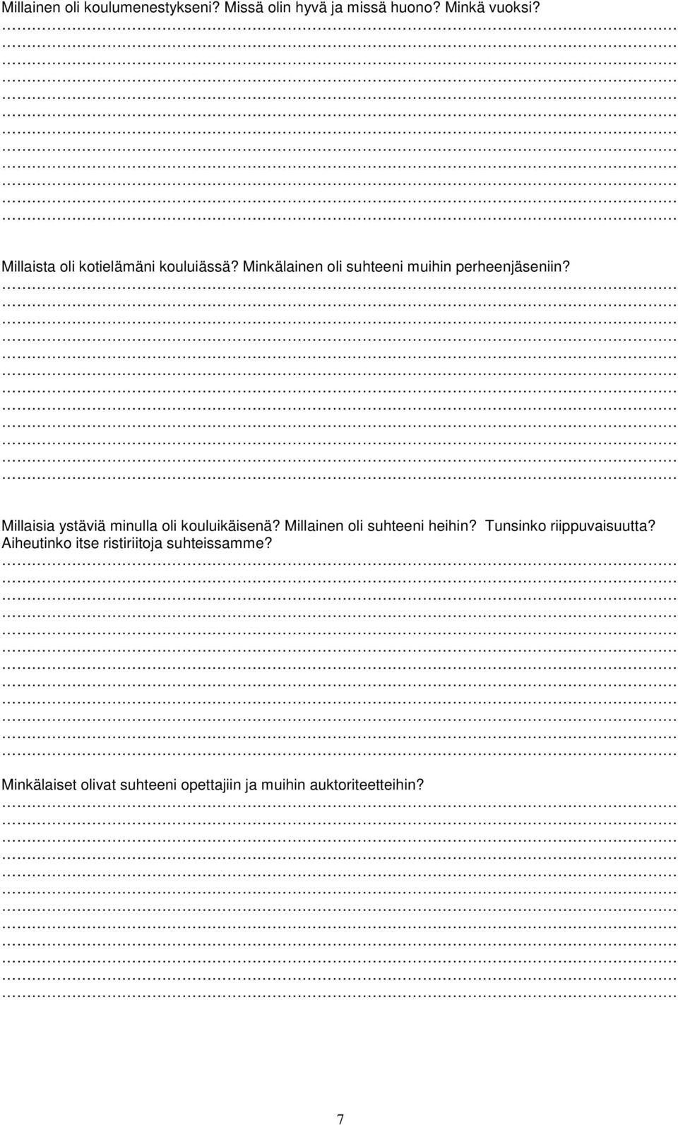 Millaisia ystäviä minulla oli kouluikäisenä? Millainen oli suhteeni heihin?