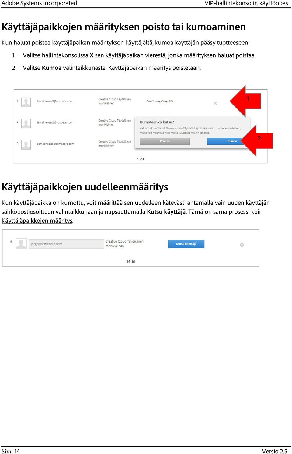 Käyttäjäpaikan määritys poistetaan.