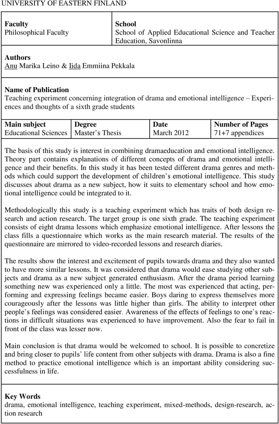 Date March 2012 Number of Pages 71+7 appendices The basis of this study is interest in combining dramaeducation and emotional intelligence.