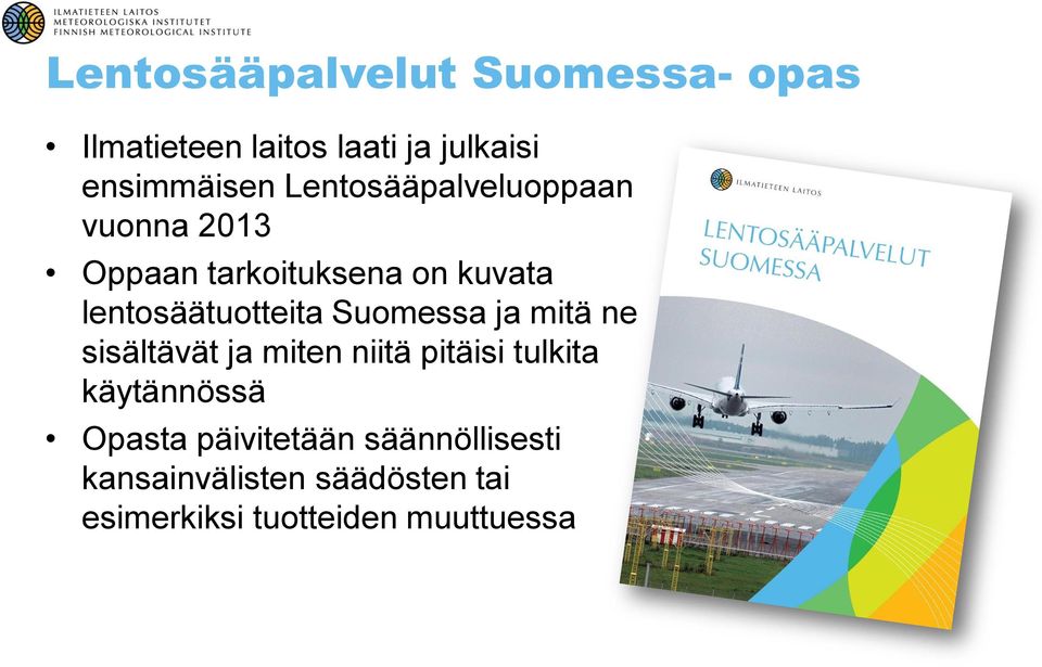 Sumessa ja mitä ne sisältävät ja miten niitä pitäisi tulkita käytännössä Opasta