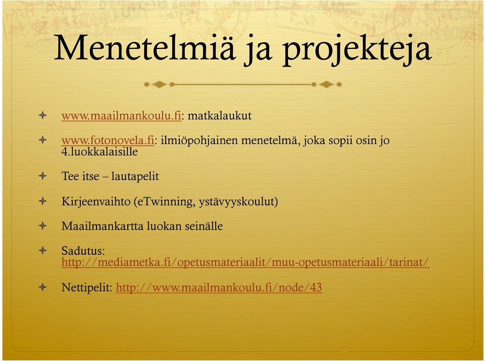 luokkalaisille Tee itse lautapelit Kirjeenvaihto (etwinning, ystävyyskoulut)