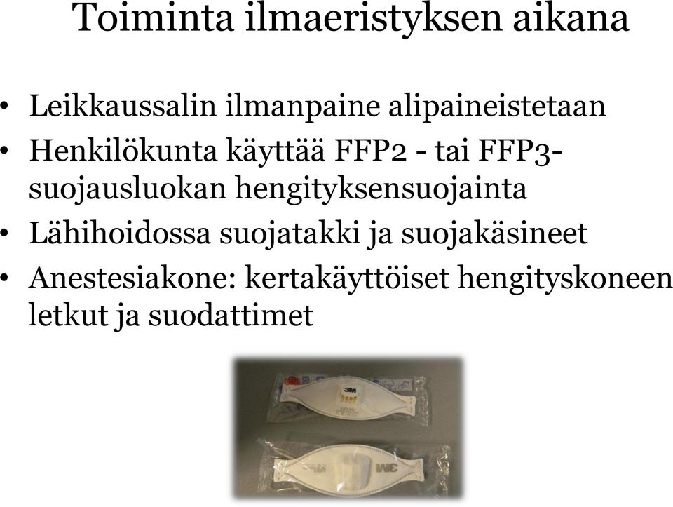 suojausluokan hengityksensuojainta Lähihoidossa suojatakki ja