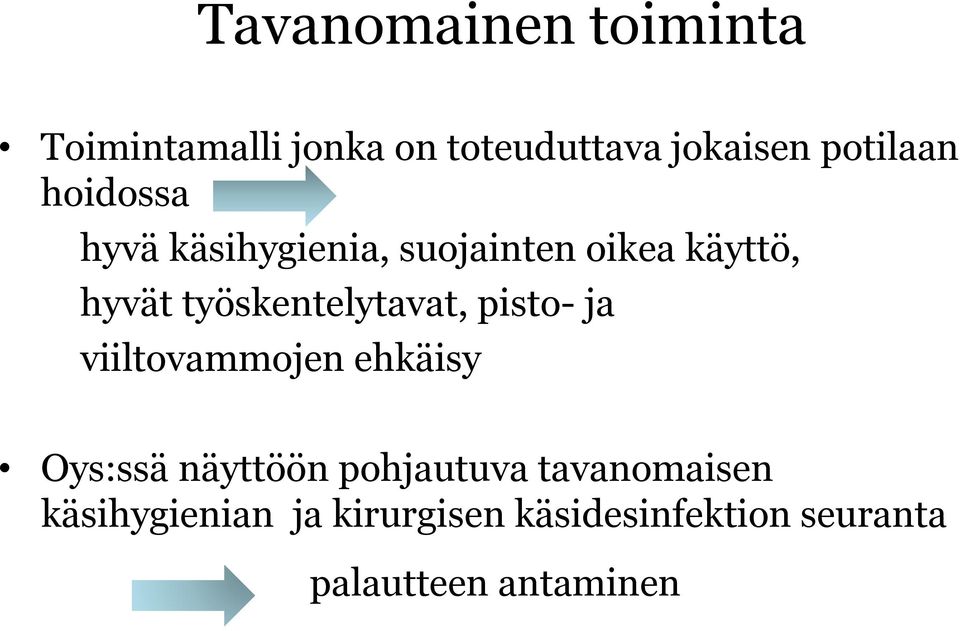 työskentelytavat, pisto- ja viiltovammojen ehkäisy Oys:ssä näyttöön