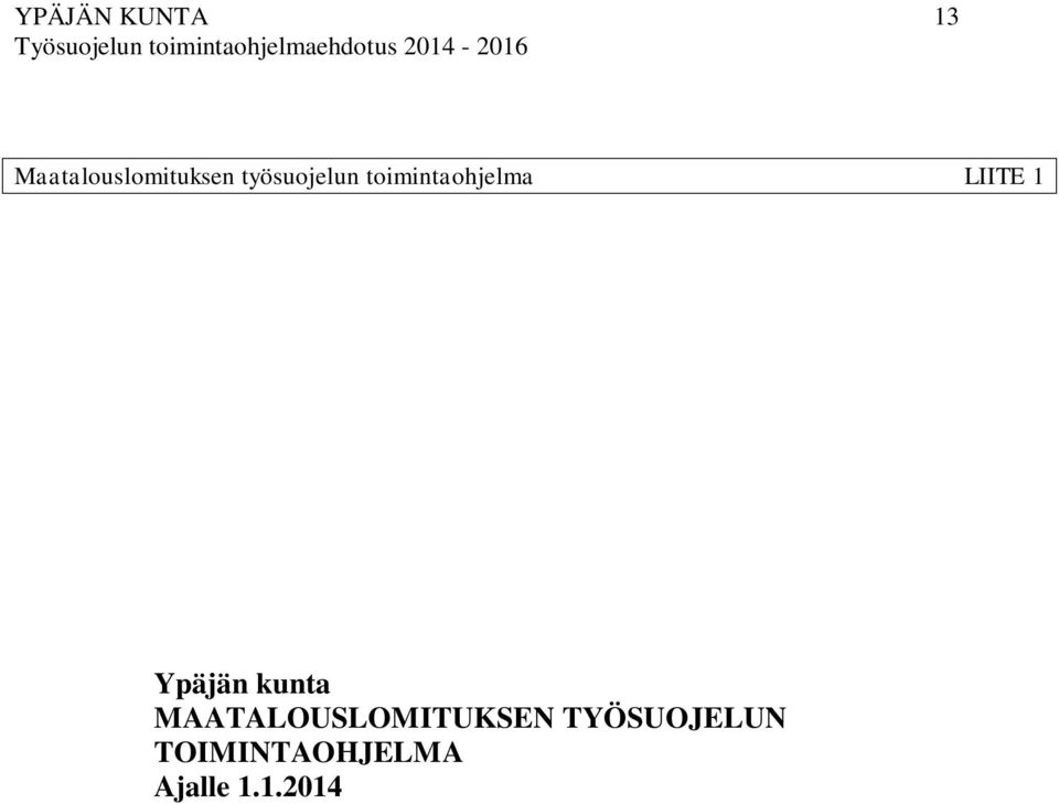 Ypäjän kunta MAATALOUSLOMITUKSEN