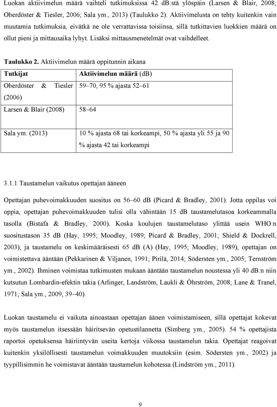 Lisäksi mittausmenetelmät ovat vaihdelleet. Taulukko 2.