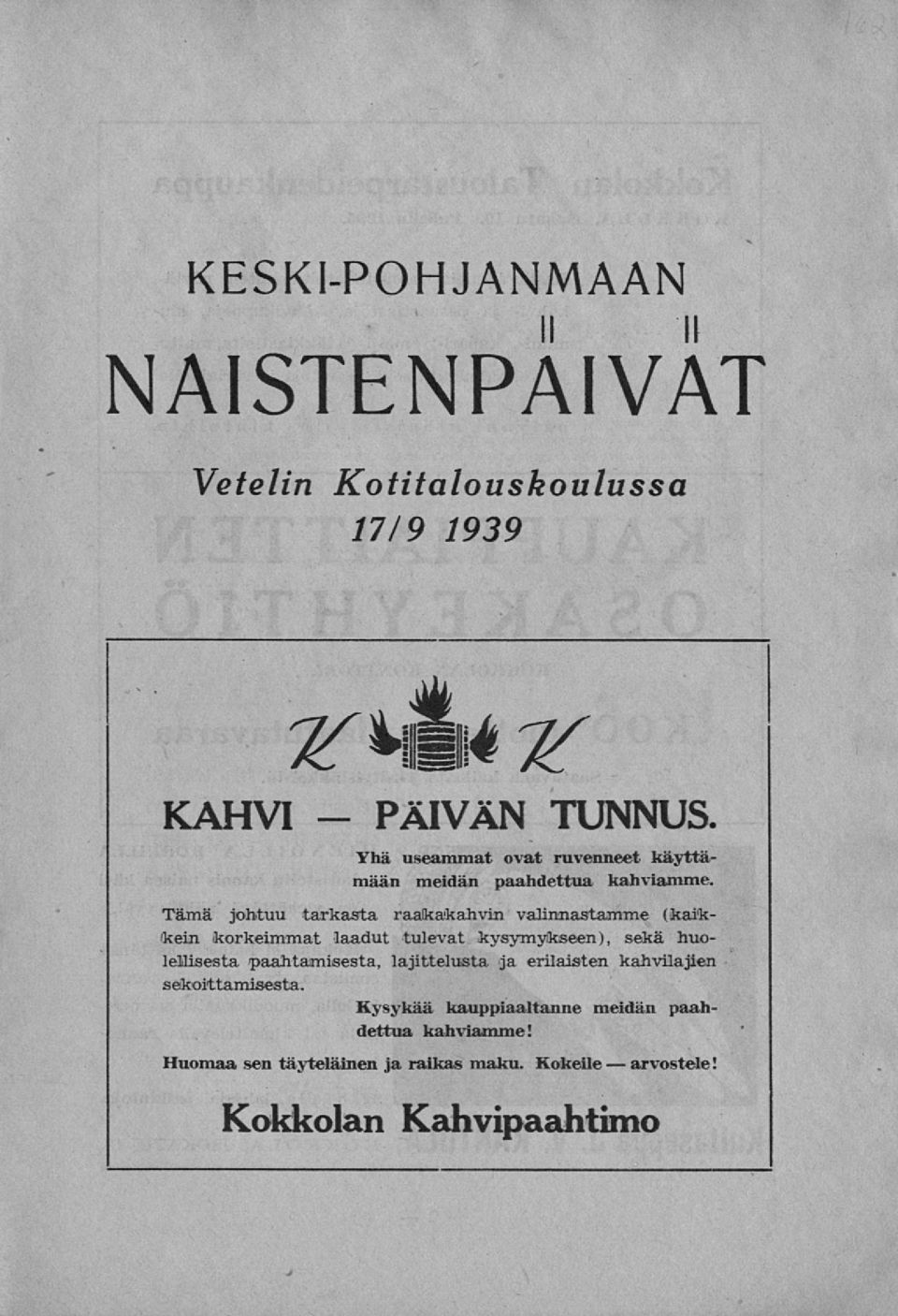 Tämä johtuu tarkasta raakakahvin valinnastamme (kaikkein korkeimmat laadut tulevat kysymykseen), sekä huolellisesta