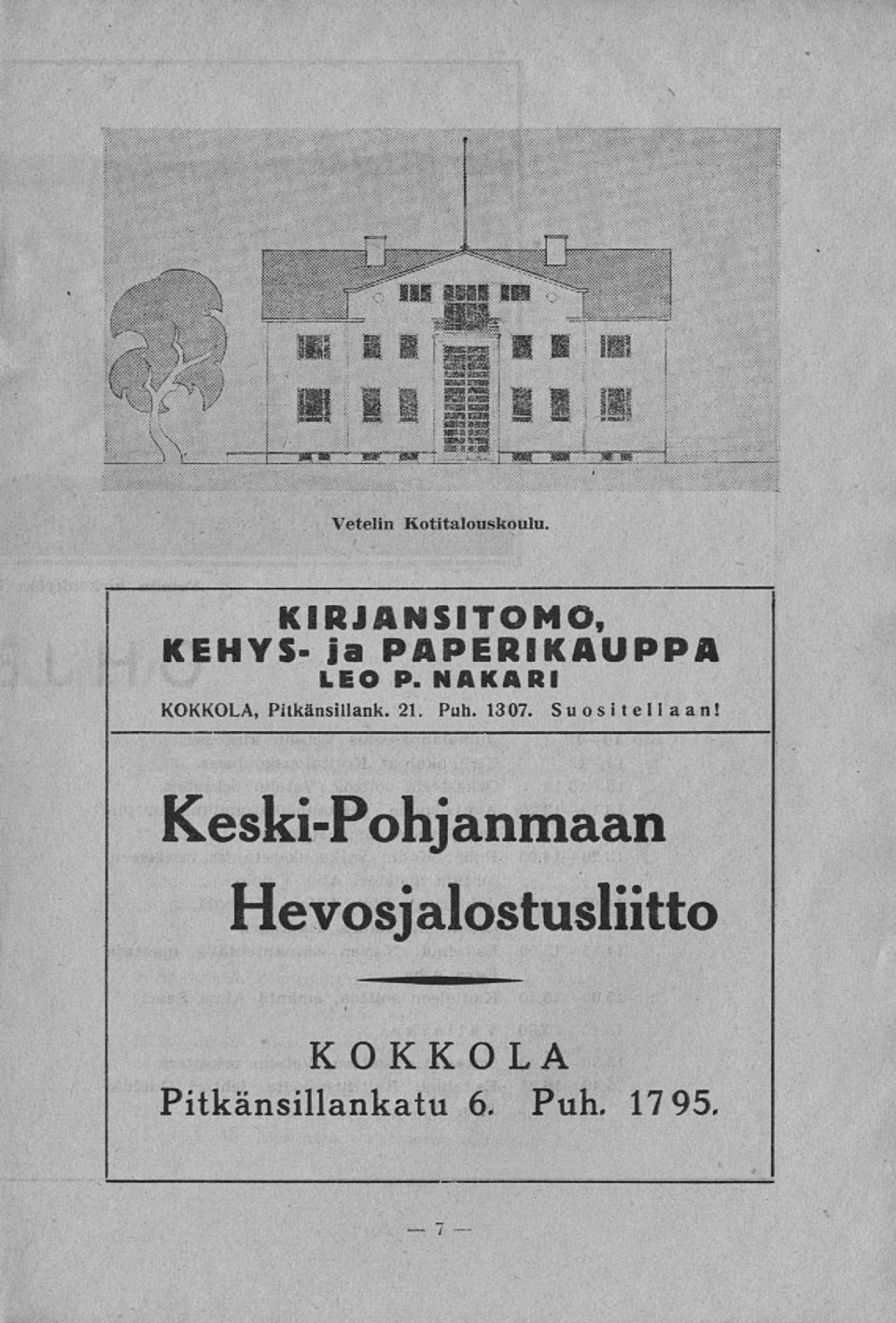 NAKARI KOKKOLA, Pitkänsillank. 21. Puh. 1307.