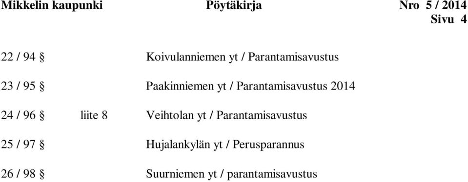 Parantamisavustus 2014 24 / 96 liite 8 Veihtolan yt /