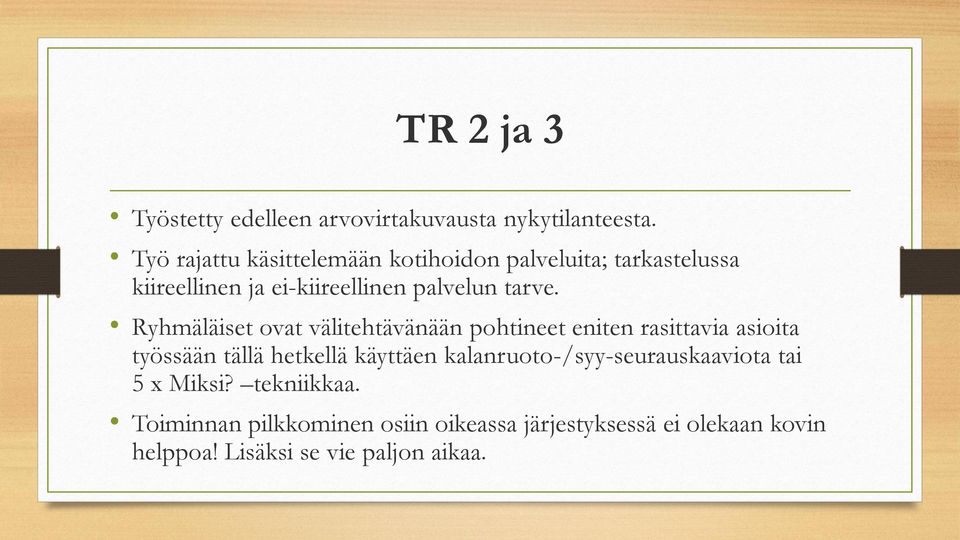 Ryhmäläiset ovat välitehtävänään pohtineet eniten rasittavia asioita työssään tällä hetkellä käyttäen