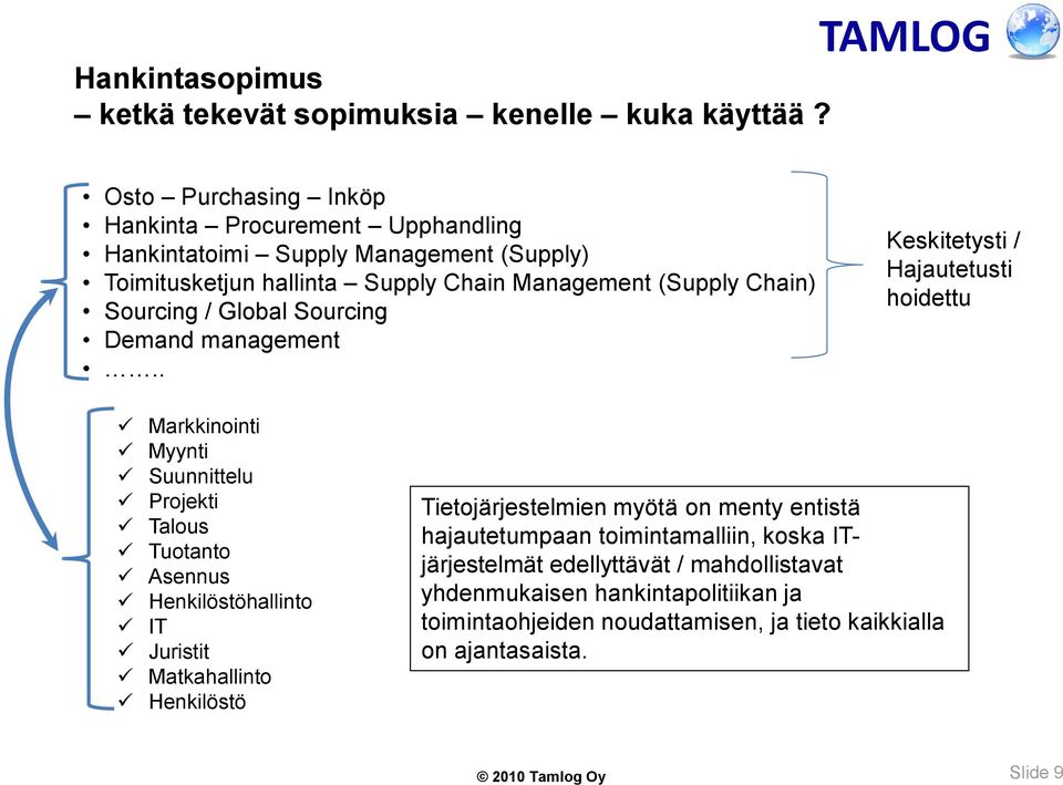 Sourcing / Global Sourcing Demand management.