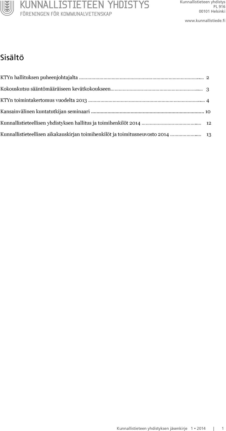 .. 10 Kunnallistieteellisen yhdistyksen hallitus ja toimihenkilöt 2014.