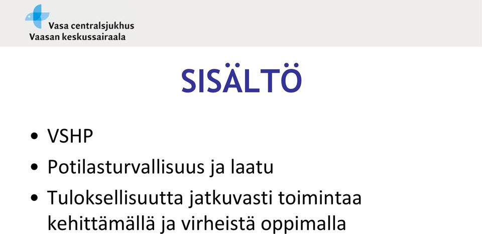 Tuloksellisuutta jatkuvasti