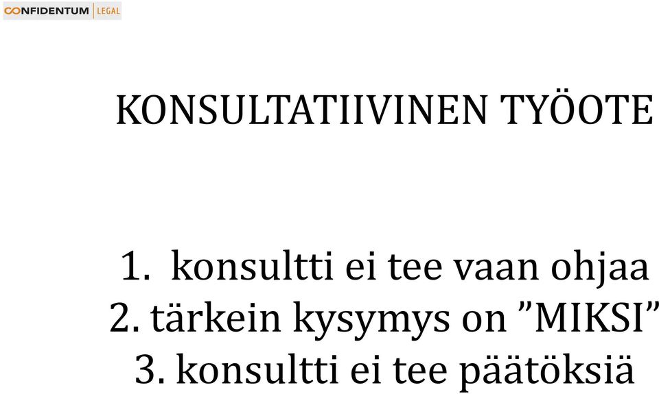 2. tärkein kysymys on MIKSI