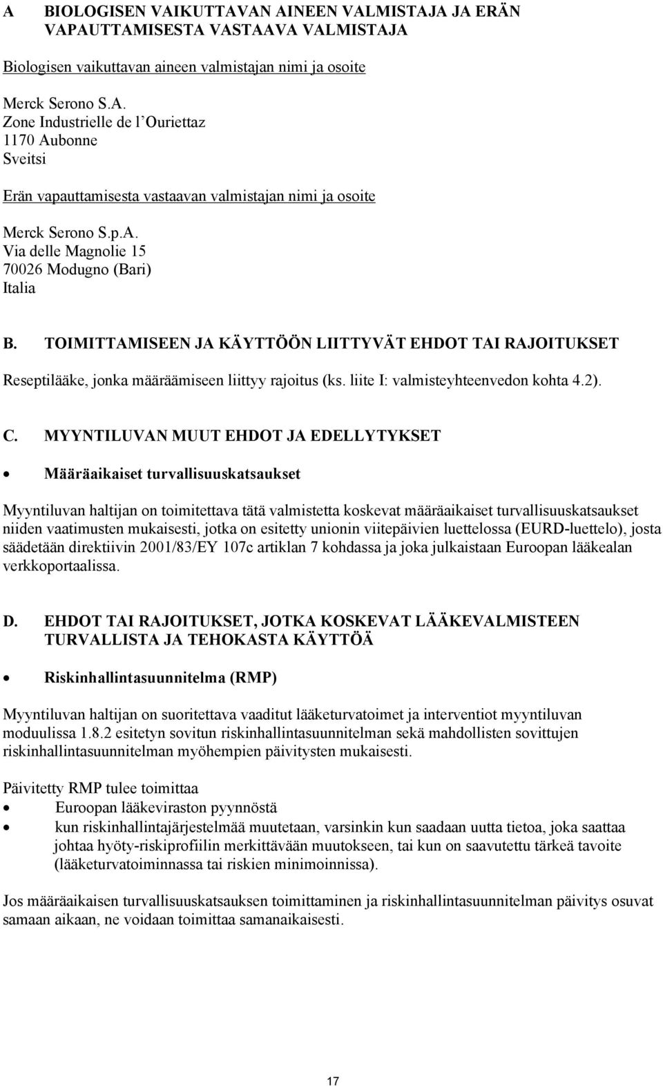liite I: valmisteyhteenvedon kohta 4.2). C.