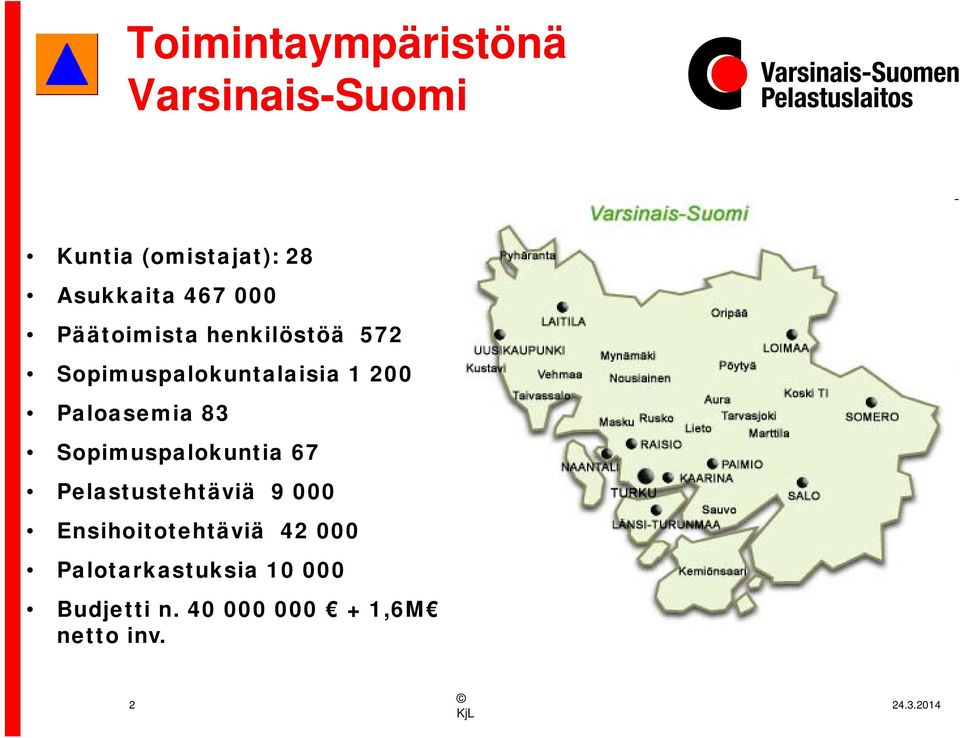 Sopimuspalokuntia 67 Pelastustehtäviä 9 000 Ensihoitotehtäviä 42 000