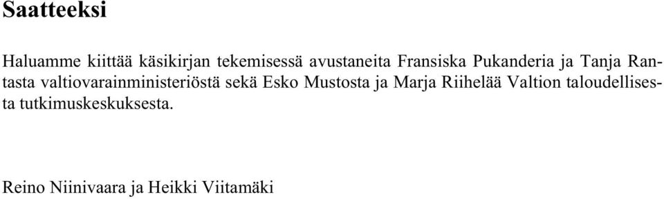 valtiovarainministeriöstä sekä Esko Mustosta ja Marja