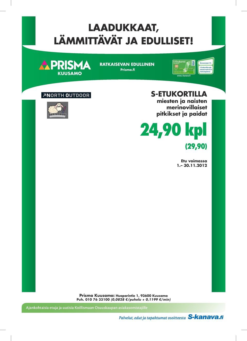 PAITA Naisille 100 % Merinovilla SUPERKERRASTO HOUSUT TAI PAITA RJ O U S TA RJ O U S TA 24,90 kpl (29,90) Etu voimassa 1. 30.11.