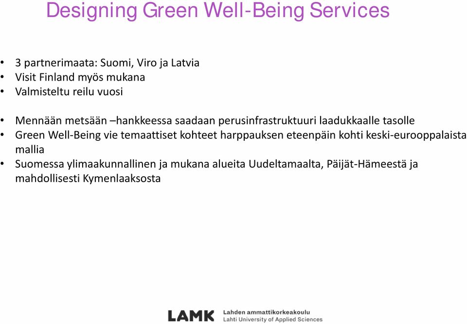 Green Well-Being vie temaattiset kohteet harppauksen eteenpäin kohti keski-eurooppalaista mallia