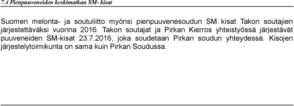 Takn sutajat ja Pirkan Kierrs yhteistyössä järjestävät puuveneiden SM-kisat 23.7.