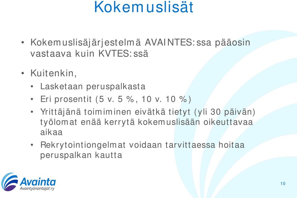 10 %) Yrittäjänä toimiminen eivätkä tietyt (yli 30 päivän) työlomat enää kerrytä