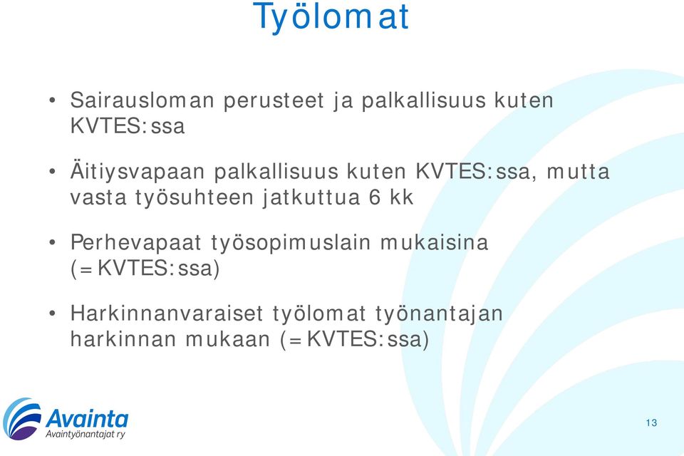 jatkuttua 6 kk Perhevapaat työsopimuslain mukaisina (=KVTES:ssa)