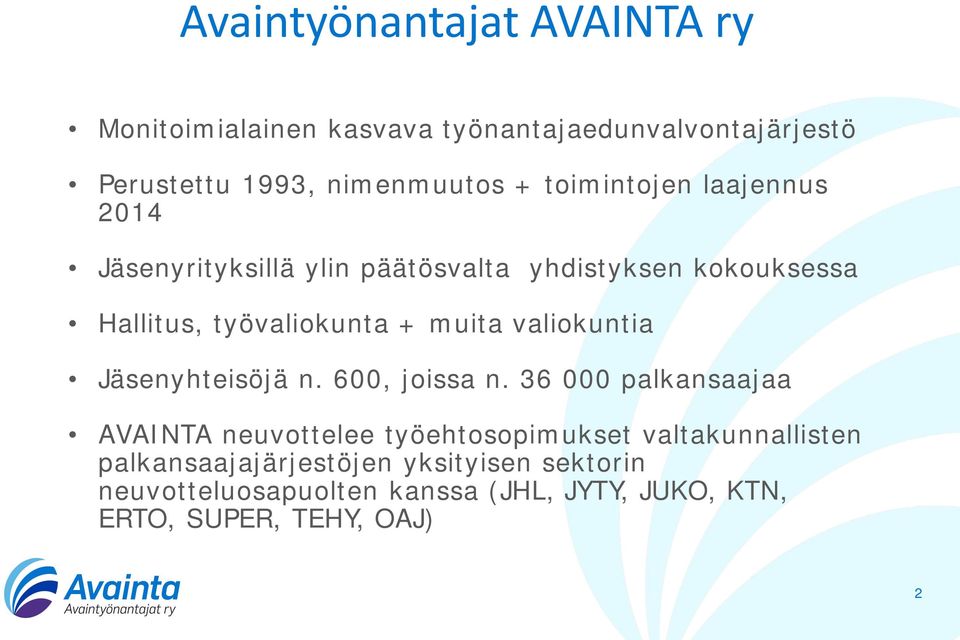 valiokuntia Jäsenyhteisöjä n. 600, joissa n.