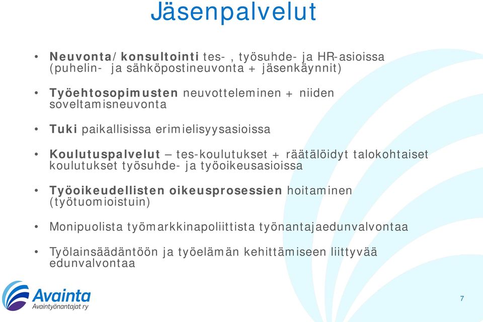 tes-koulutukset + räätälöidyt talokohtaiset koulutukset työsuhde- ja työoikeusasioissa Työoikeudellisten oikeusprosessien