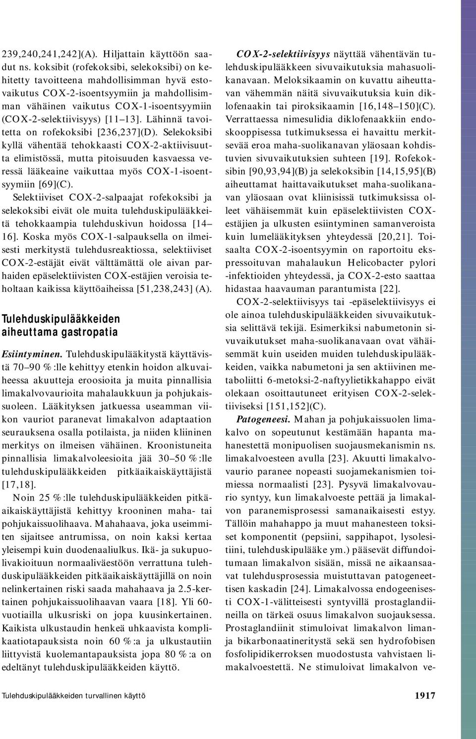 13]. Lähinnä tavoitetta on rofekoksibi [236,237](D).