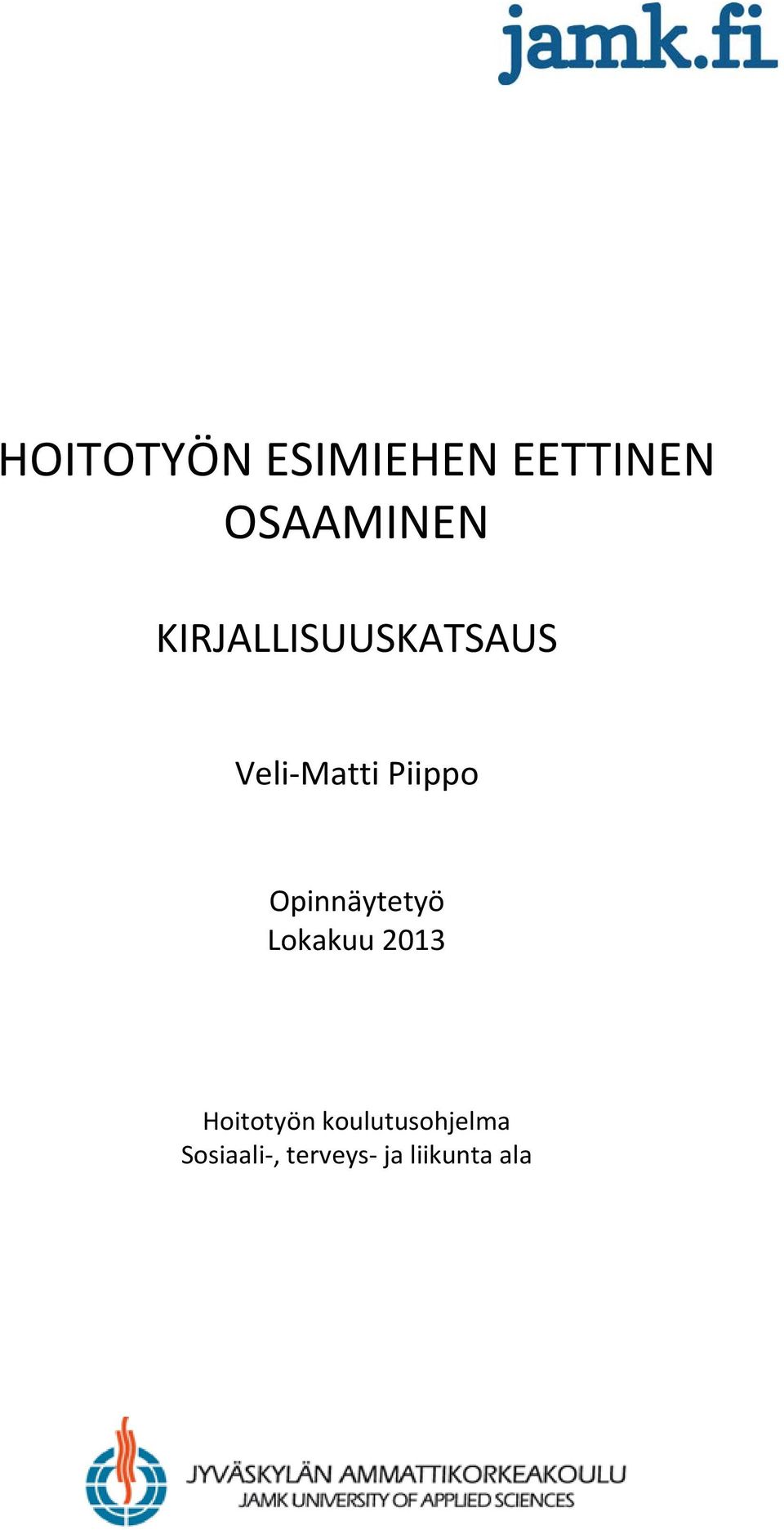 Opinnäytetyö Lokakuu 2013 Hoitotyön