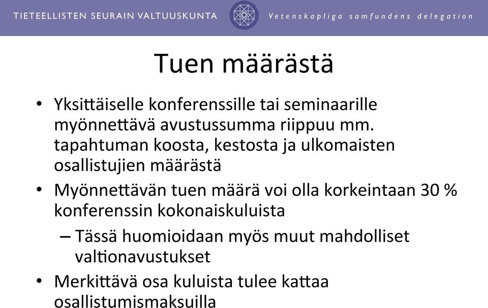 tapahtuman koosta, kestosta ja ulkomaisten osallistujien määrästä MyönneJävän tuen määrä