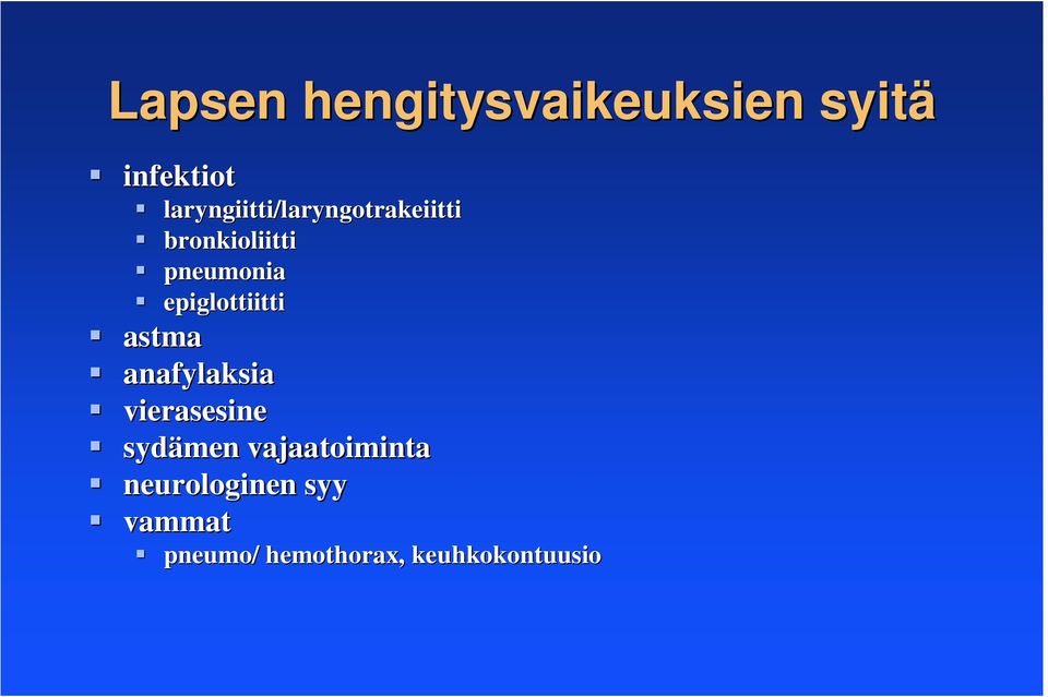 bronkioliitti pneumonia epiglottiitti astma anafylaksia